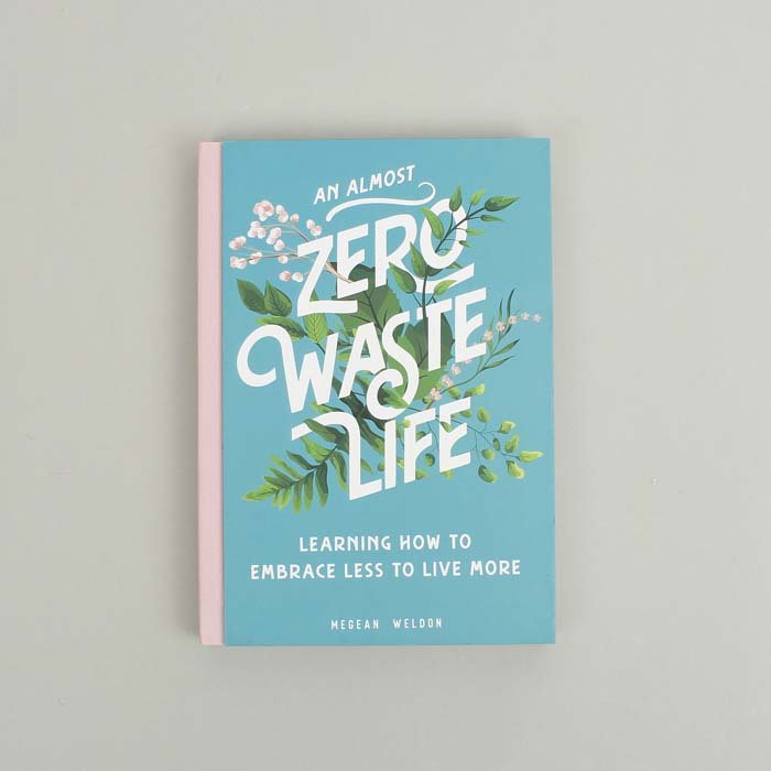 An Almost Zero Waste Life - Megean Weldon - Green Tulip