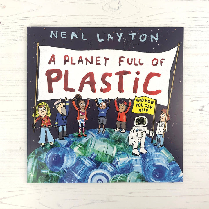 Planet Full Of Plastic: And How You Can Help - Neal Layton - Green Tulip