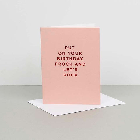 Put On Your Birthday Frock & Lets Rock Card