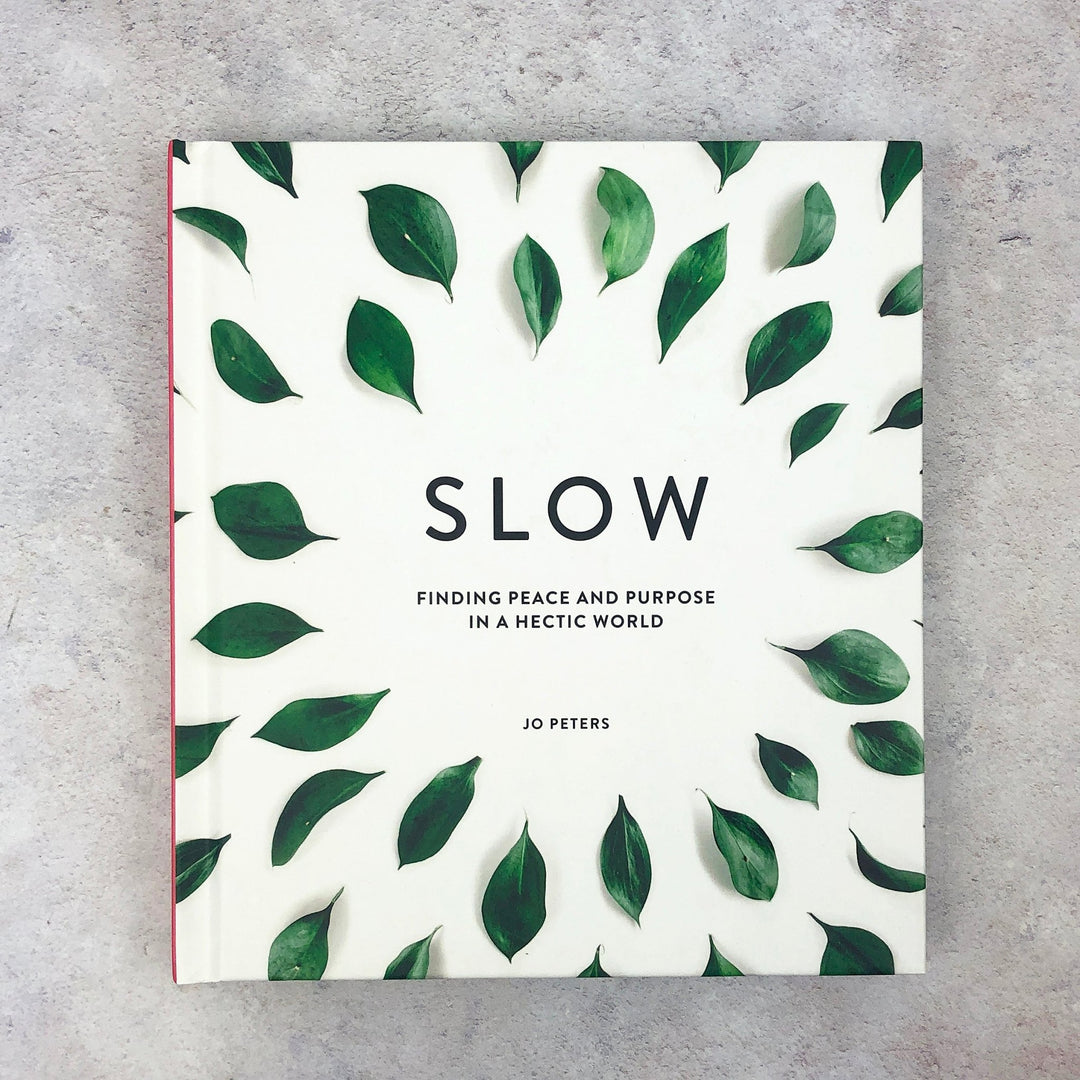 Slow - Finding Peace & Purpose in a Hectic World - Jo Peters - Green Tulip