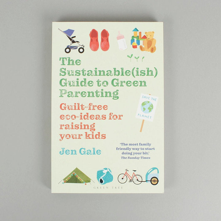 The Sustainable(ish) Guide to Green Parenting - Jen Gale - Green Tulip