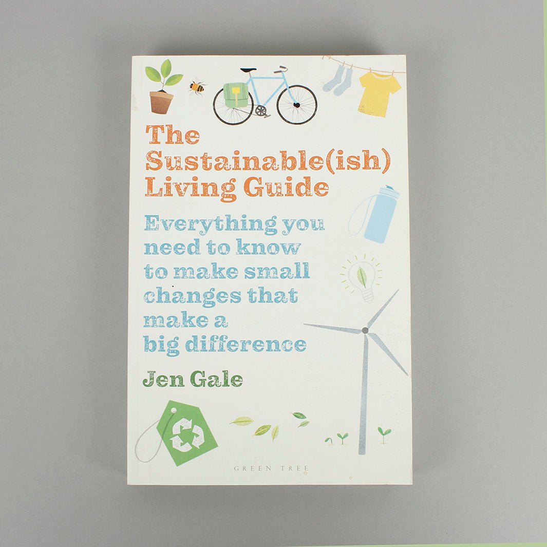 The Sustainable(ish) Living Guide - Jen Gale - Green Tulip